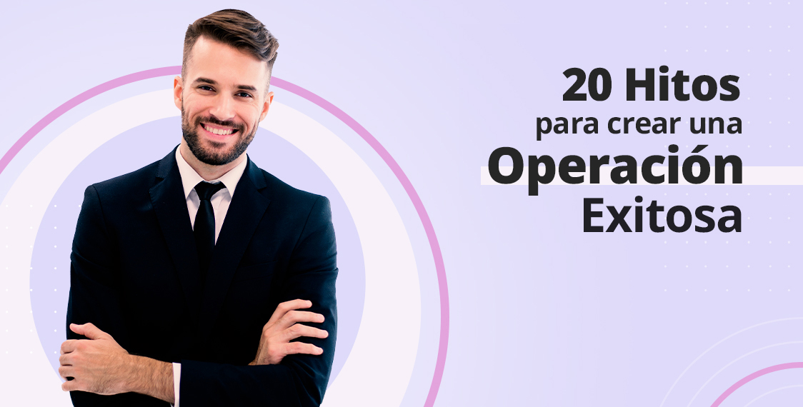 20 hitos para crear una operación exitosa