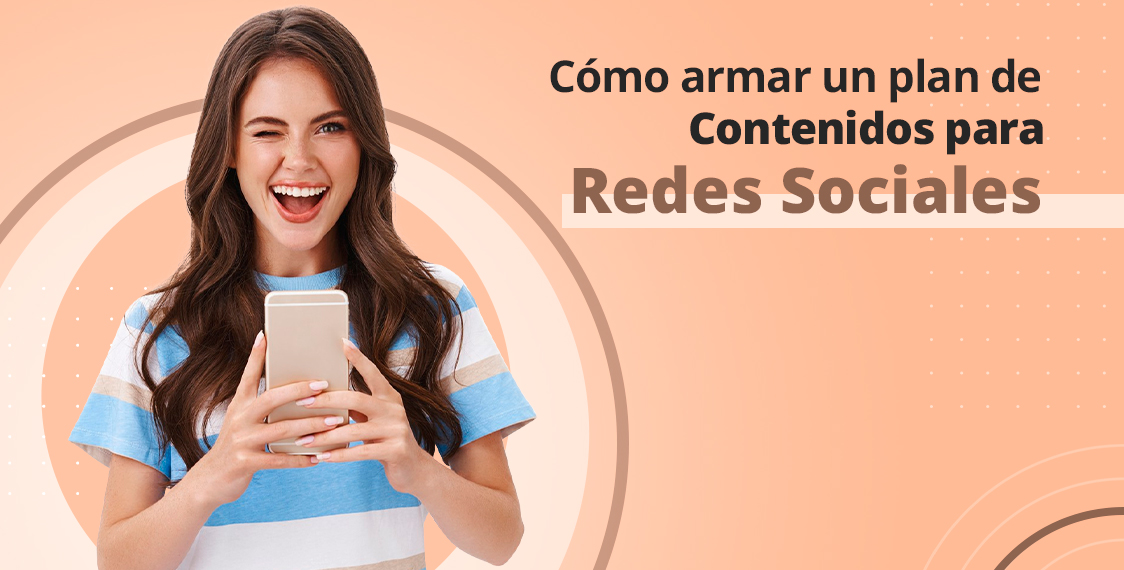 Cómo armar un plan de contenidos para Redes Sociales