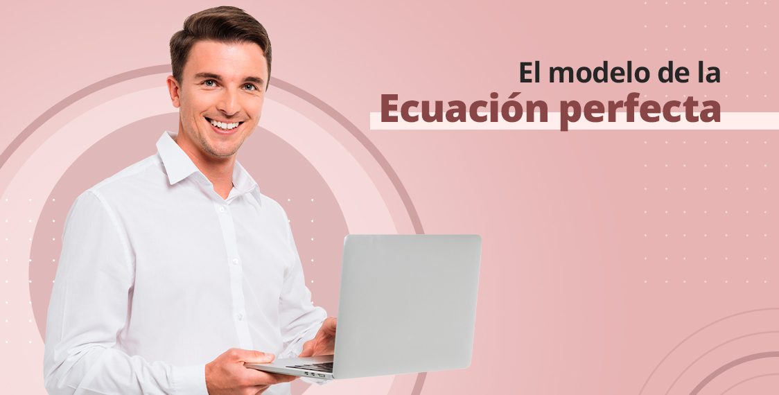 El modelo de la ecuación perfecta